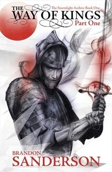 The Way of Kings, Part 1 (The Stormlight Archive, #1, Part 1 of 2)